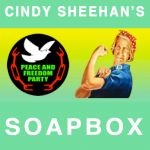 CINDY SHEEHAN'S SOAPBOX
